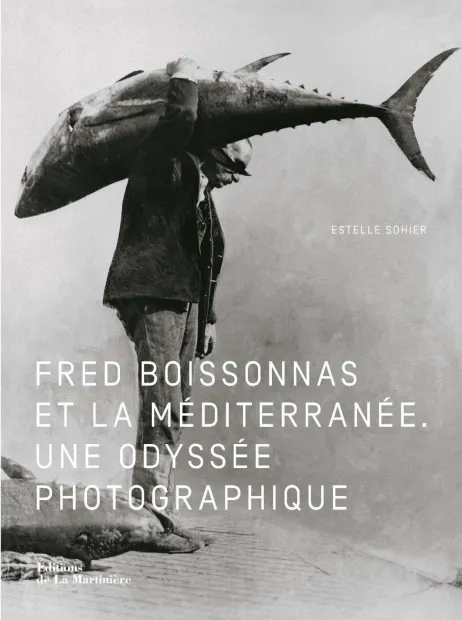 Fred Boissonnas et la Méditerranée. Une odyssée photographique