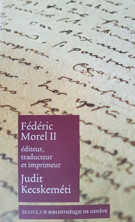 Couverture "Fédéric Morel II, éditeur, traducteur et imprimeur"