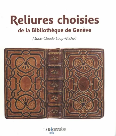 Couverture "Reliures choisies de la Bibliothèque de Genève"