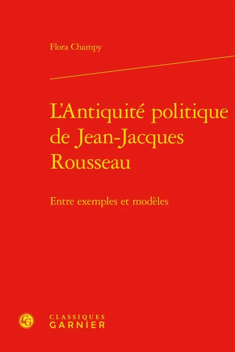 Flora Champy, L'Antiquité politique de Jean-Jacques Rousseau